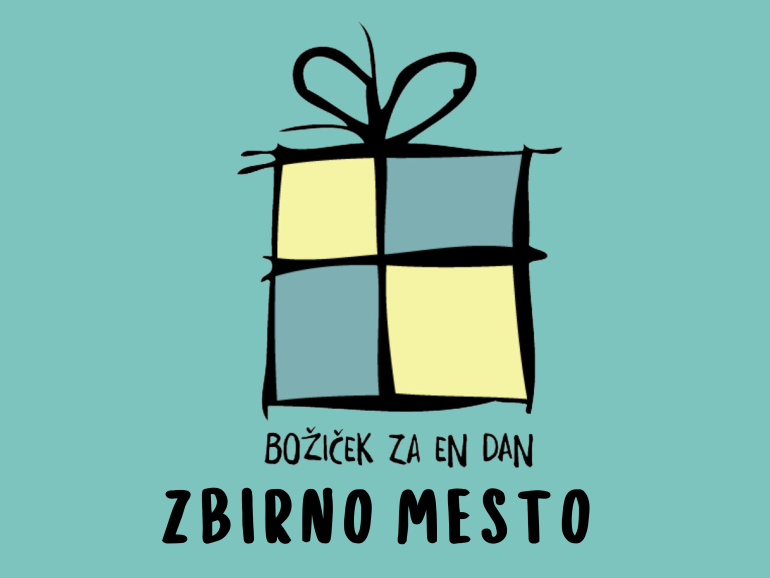 BOŽIČEK ZA EN DAN (ZBIRNO MESTO)