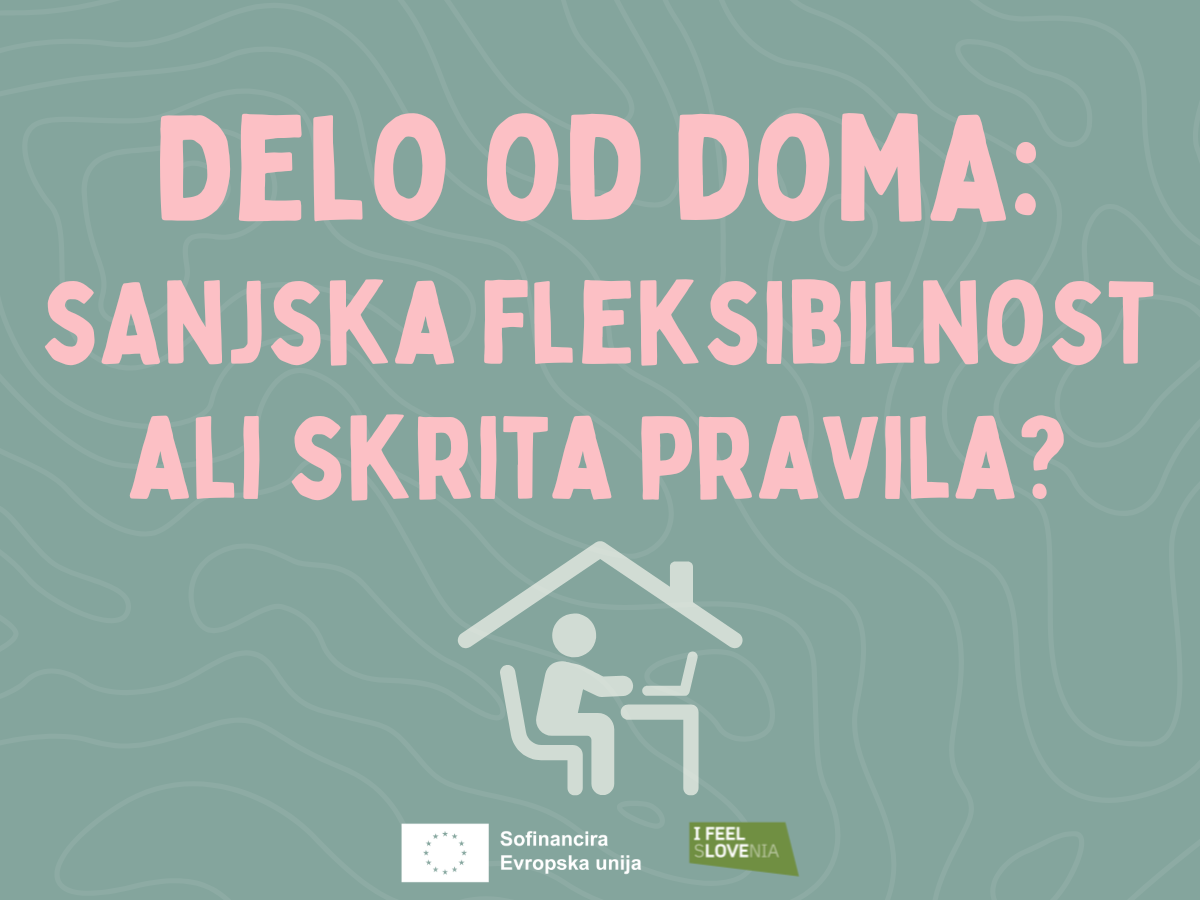 Delo od doma: sanjska fleksibilnost ali skrita pravila?